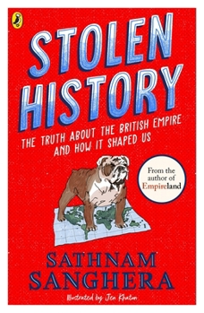 Paperback Stolen History: The truth about the British Empire and how it shaped us Book