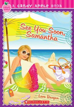 See You Soon, Samantha - Book #25 of the Candy Apple