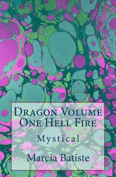 Paperback Dragon Volume One Hell Fire: Mystical Book