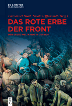 Hardcover Das Rote Erbe Der Front: Der Erste Weltkrieg in Der DDR [German] Book