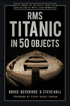Hardcover RMS Titanic in 50 Objects Book