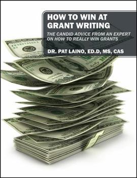 Paperback How to Win at Grant Writing: The candid advice from an expert on how to really win grants Book