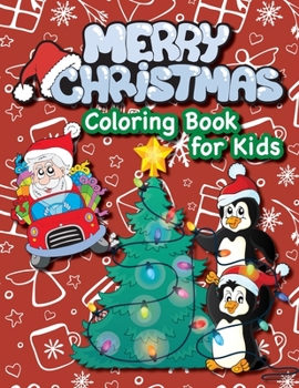 Paperback Merry Christmas Coloring Book for Kids!: (Ages 4-8) Santa Claus, Christmas Trees, Presents, Elves, and More! (Christmas Gift for Kids, Grandkids, Holi [Large Print] Book