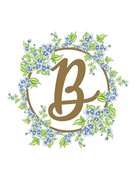 Paperback B: Beautiful Monogram Initial B Notebook - Lined Writing Notebook Journal 8.5" x 11" with 120 Pages Book