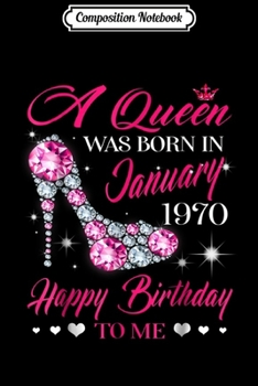 Composition Notebook: Queens are born in January 1970 49th Birthday  Journal/Notebook Blank Lined Ruled 6x9 100 Pages