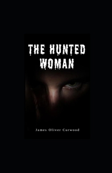Paperback The Hunted Woman Illustrated Book
