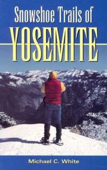 Snowshoe Trails of Yosemite (Snowshoe Trails)