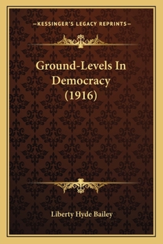 Paperback Ground-Levels In Democracy (1916) Book