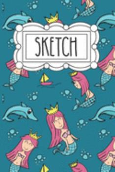 Sketch: 120 Page 6"x9" Sketchbook for Art - Doodling and Drawing | Notebook for Little Girls - Teens and Tween Girls | Gift for Little Girl