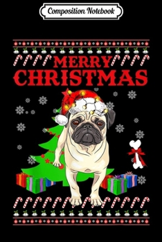 Paperback Composition Notebook: Pug Ugly Sweater Christmas Cute Dog Gift Journal/Notebook Blank Lined Ruled 6x9 100 Pages Book