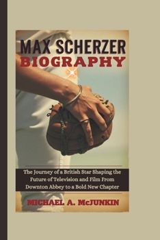 Paperback Max Scherzer Biography: A Fierce Competitor Whose Strikeouts Echo Through Baseball's Changing Era Book