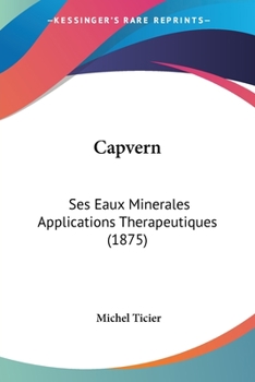Paperback Capvern: Ses Eaux Minerales Applications Therapeutiques (1875) [French] Book