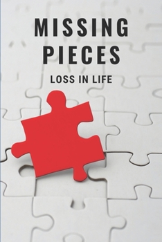 Paperback Missing Pieces: Loss In Life: Literature About Identity Book