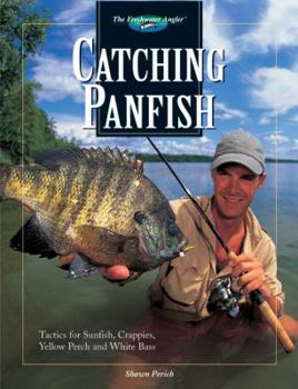 Hardcover Catching Panfish: Tactics for Sunfish, Crappies, Yellow Perch and White Bass Book