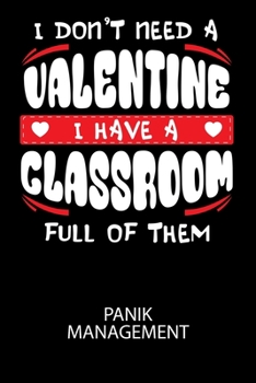 I don't need a valentine I have a classroom full of them - Panik Management: Arbeitsbuch, um seine Angst oder Panik zu verstehen und in den Griff zu b