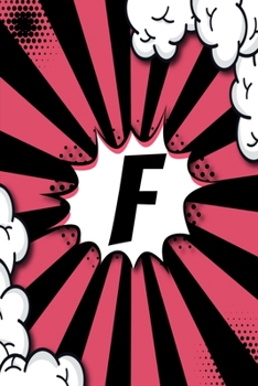 F Notebook: Personalized Lined Notebook Customized With Monogram Letter F Comic Book Style Pop Art Initials For Names Starting With F