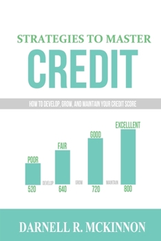 Paperback Strategies to Master Credit: How to develop, grow, and maintain your credit score Book