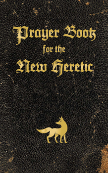 Paperback Prayer Book for the New Heretic Book
