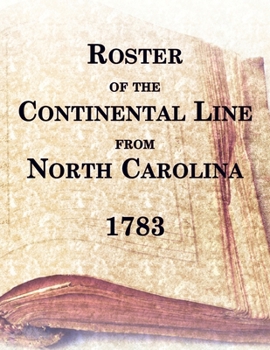 Paperback Roster of the Continental Line From North Carolina, 1783 Book