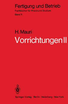 Paperback Vorrichtungen II: Reine Spannvorrichtungen, Bohrspannvorrichtungen, Arbeitsvorrichtungen, Prüfvorrichtungen, Fehler [German] Book