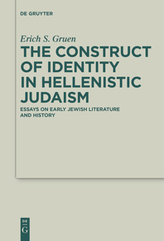 Paperback The Construct of Identity in Hellenistic Judaism: Essays on Early Jewish Literature and History Book