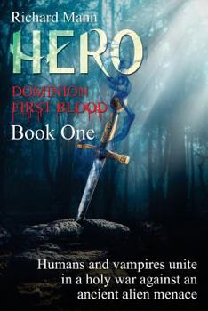 Paperback HERO - Dominion First Blood Book One: A Science Fiction Apocalyptic thriller - Our Superhero BulletProof Pete teams up with sexy vampire Lucia to figh Book