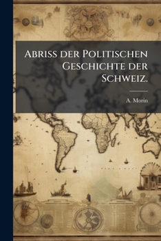 Paperback Abriss der Politischen Geschichte der Schweiz. [German] Book