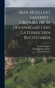 Hardcover Max Mueller's Sanskrit-grammatik In Devanâgarî Und Lateinischen Buchstaben [German] Book