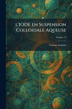 Paperback L'Iode En Suspension Colloidale Aqueuse [French] Book