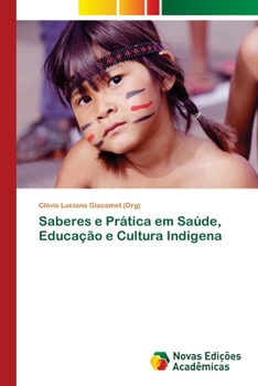 Paperback Saberes e Prática em Saúde, Educação e Cultura Indigena [Portuguese] Book