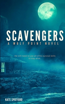 Scavengers - Book #3 of the Wolf Point