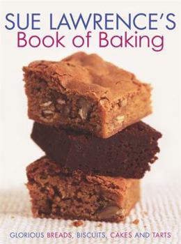 Hardcover Sue Lawrence's Book of Baking: Glorious Breads, Biscuits, Cakes and Tarts Book