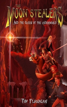 The Moon Stealers and the Queen of the Underworld - Book #2 of the Moon Stealers