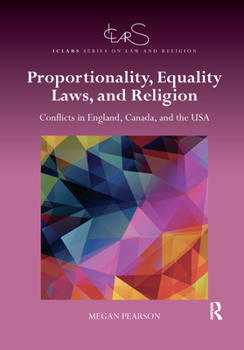 Paperback Proportionality, Equality Laws, and Religion: Conflicts in England, Canada, and the USA Book