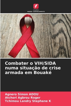 Paperback Combater o VIH/SIDA numa situação de crise armada em Bouaké [Portuguese] Book