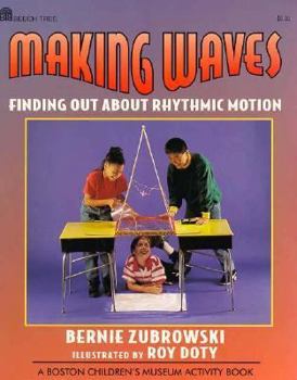 Making Waves: Finding Out About Rhythmic Motion (Boston Children's Museum Activity Book) - Book  of the Boston Children's Museum Activity Books