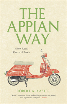 Paperback The Appian Way: Ghost Road, Queen of Roads Book