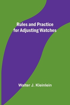 Paperback Rules and Practice for Adjusting Watches Book