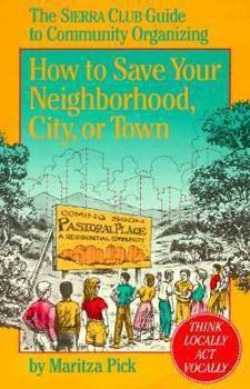 Paperback How to Save Your Neighborhood, City, or Town Book