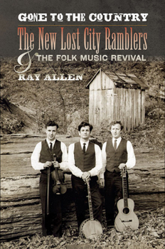Paperback Gone to the Country: The New Lost City Ramblers and the Folk Music Revival Book