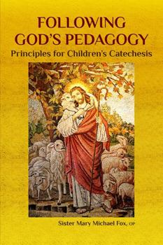 Paperback Following God's Pedagogy: Principles for Children's Catechesis Book