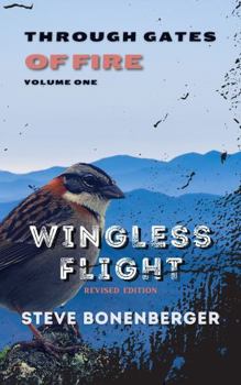 Paperback Through Gates of Fire Volume One: Wingless Flight Revised Edition Book
