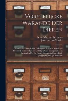 Paperback Vorstelijcke warande der dieren: Waer in de zeden-rijcke philosophie, poëtisch, morael, en historiael, vermakelijck en treffelijck wort voorgestelt: m [Dutch] Book