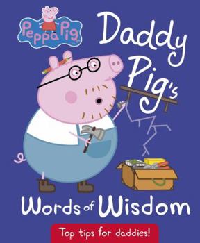 Hardcover Daddy Pig's Words of Wisdom Book