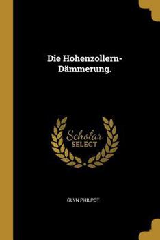 Paperback Die Hohenzollern-Dämmerung. [German] Book