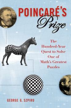 Hardcover Poincare's Prize: The Hundred-Year Quest to Solve One of Math's Greatest Puzzles Book