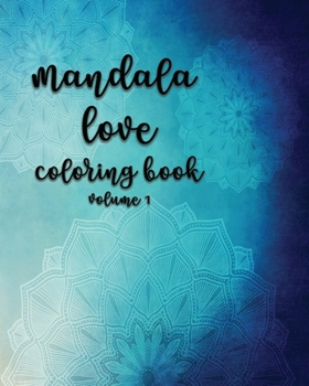 Paperback Mandala Love: Coloring Book, Volume 1 Book