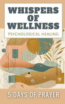 Whispers Of Wellness Psychological Healing 5 Days Of Prayer: Aesthetic Abstract Minimalistic Glitter Cover