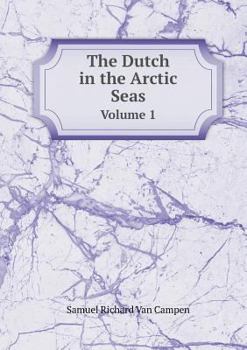 Paperback The Dutch in the Arctic Seas Volume 1 Book