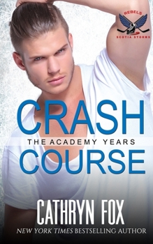 Crash Course (Rebels) - Book #3 of the Scotia Storms